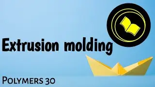 Extrusion Molding.
