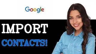 How To Import Google Contacts Into Iphone (2025)