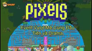 Pixels | Game NFT | Event đua m&ecirc; cung đầu ti&ecirc;n v&agrave; thanh ni&ecirc;n xấu t&iacute;nh