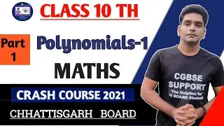 POLYNOMIALS | MATHS | CLASS 10TH | L-1 | CG BOARD IMPORTANT QUESTIONS 2021 | CGBSE CRASH COURSE 2021