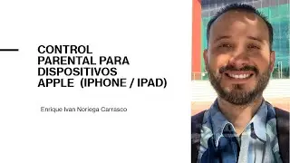 Control Parental en iPad, iPhone. Limites de tiempo y restricción de contenido.