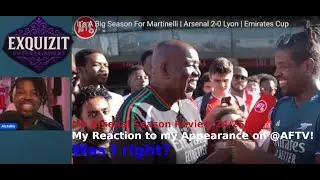 My Arsenal Season Review 24/25! My. Reaction to my Appearance on @AFTV! Was I right?