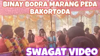 Swagat video Bakortoda|| BINAY BODRA Marang peda || #hermanhembram8068 