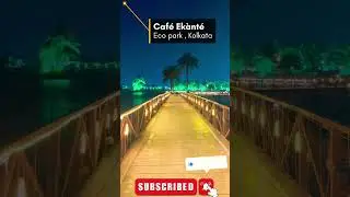 Cafe Ekante Kolkata | Cafe Ekante Eco Park #youtube #explore #viral #ytshorts #travel #ytshortsindia