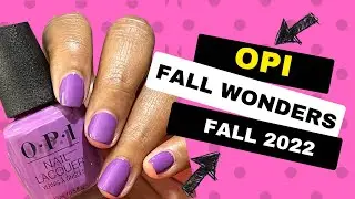 OPI Fall 2022 collection | Fall Wonders live swatch and review | Fall 2022 nail polishes