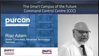 PURCON 2025 - Riaz Adam - The Smart Campus of the Future &ndash; Command Control Centre (CCC)