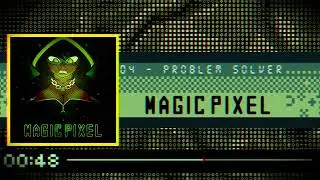 Magic Pixel - Problem Solver (LP Track 04) [Original, 8-Bit Chiptune]