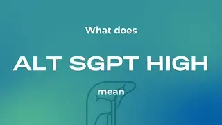 Alt SGPT high what does it mean