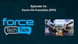 Force Tech Talk 14 - Form-Fit-Function (FFF)