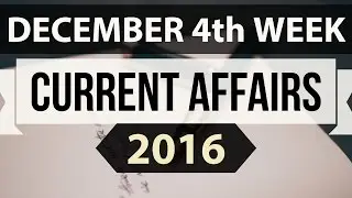 (English) December 2016 4th week 27th-31st current affairs MCQ (SSC,UPSC,IAS,IBPS,RAILWAYS,CLAT,RRB)
