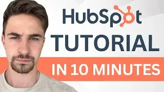 HubSpot Tutorial for Beginners 2025 | Master HubSpot CRM in 10 Minutes