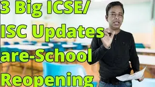 3 Big ICSE/ISC Board Exams and Results Updates 2020- School Reopening2020/ICSE Compartment Exam 2020