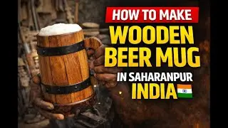 Export Quality Wooden Mug of Beer, Coffee & Tea Cup Manufacturing | Saharanpur Factory Process
