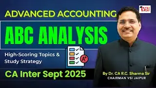 ABC Analysis for CA Inter Advanced Accounting Sept 2025 | High-Scoring Topics & Study Strategy🎯