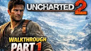 UNCHARTED 2 | Gameplay Walkthrough (Part1)