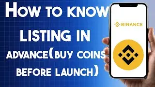 How to know Binance listing in advance (buy coins before launch)