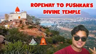 Savitri Mata Temple Vlog | Ropeway to Pushkar's Hidden Gem