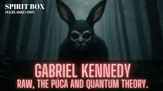 S2 #79 / Gabriel Kennedy on RAW, the P&uacute;ca and quantum theory.