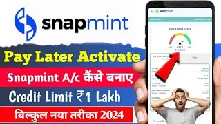 Snapmint Account Kaise Banaye | Snapmint Pay Later Kaise Activate Kare | Snapmint Account Open
