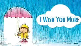 Read Aloud Books For Children - 'I Wish You More' by Amy Krouse Rosenthal