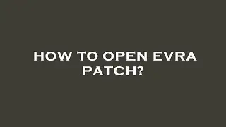 How to open evra patch?