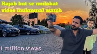 آج رجب بٹ سے ملاقات 🤝 | Rajab Butt Real Meeting Vlog