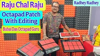 Raju Chal Raju Song Octapad Patch With Editing || Bubai Das Octapad Guru || Radhey Radhey #spd20pro