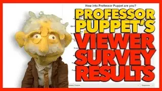 The Professor Puppet Poll - Survey Results!