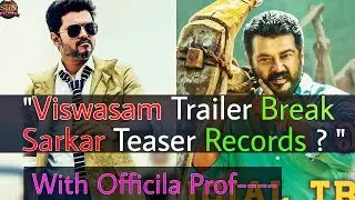 Viswasam Trailer Failed To break Sarkar Records -- With Officila profs