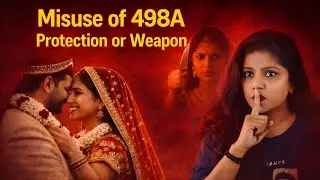 Section 498A Explained : Protection or Weapon? | The Untold Reality of Marriage Laws in India