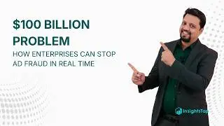 $100 Billion Problem: How Enterprises Can Stop Ad Fraud in Real Time