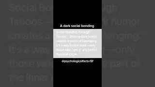 Social Bonding Through Taboos &ndash; Sharing dark humor creates a sense of belonging.