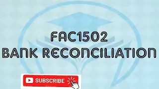 #FAC1502 Bank Reconciliation