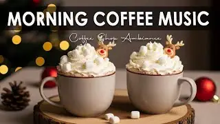 Morning Coffee Music☃️❄️ Coffee Shop Ambiance - Bossa Nova Piano &  Jazz Music for Productive Day