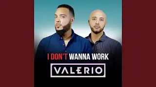 I Don't Wanna Work