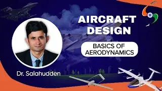 Lecture 4 | Basics of Aerodynamics | Aircraft Design by Dr. Salahudden