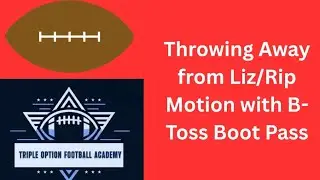Throwing Away from Liz/Rip Motion with B-Toss Boot Pass