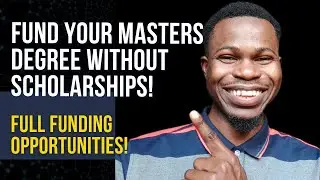 How to Fund Your Masters Degree Abroad Without Self-funding or Scholarships #howtofundmastersdegree
