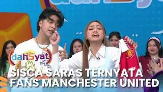 NGGA NYANGKA!!! Sisca Saras Ternyata Fans Manchester United - DAHSYAT 2026 | EPS 78 Part 1