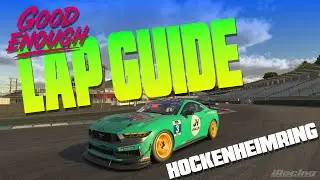Ford Mustang GT4 на Хоккенхаймринге | iRacing Good Enough Lap Guide