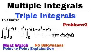10. Triple Integrals | Problem#3 | Multiple Integrals | Complete Concept