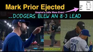 E24 - Mark Prior Ejected as Dodgers Blow 8-3 Lead to Arizona, Yells at Umpire Jeremie Rehak Over BBs
