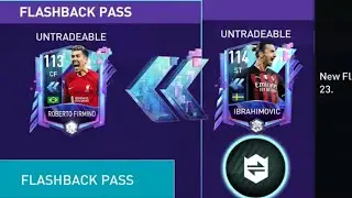 FIFA MOBILE 23 FLASHBACK EVENT LEAKS IBRAHIMOVIC, FIRMINO