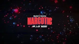 Sagan - Narcotic (MR.LUK MASHUP)