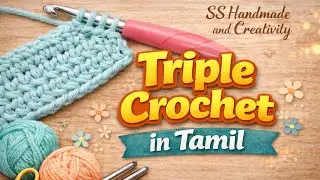 ✨குரோஷே🧶 கற்றுக்கொள்ள ஆசையா? Looking for beginner friendly crochet class then don't miss this video.