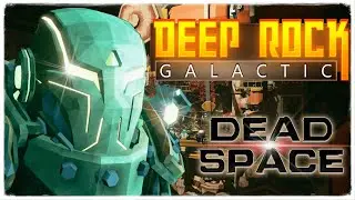 Deep Rock Galactic / Dead Space
