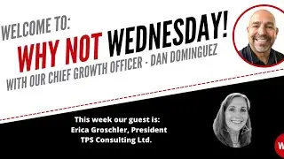 WHY Not Wednesday with Erica Groschler - TPS Consulting Ltd.