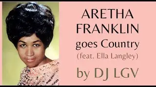 Aretha Franklin goes Country (Feat Ella Langley) - (Dj Lgv Remix 2026)