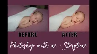 Photoshop with me - Storytime! My first newborn session (MAJOR FAIL!)