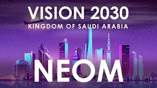 NEOM City - Vision 2030 Kingdom of Saudi Arabia